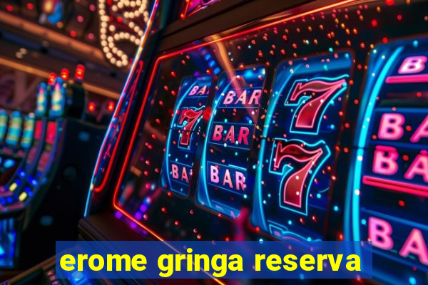 erome gringa reserva